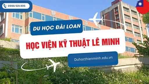 HỌC VIỆN KỸ THUẬT LÊ MINH – LEE MING INSTITUTE OF TECHNOLOGY