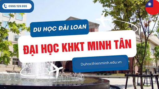 ĐẠI HỌC KHKT MINH TÂN – MINGHSIN UNIVERSITY OF SCIENCE AND TECHNOLOGY