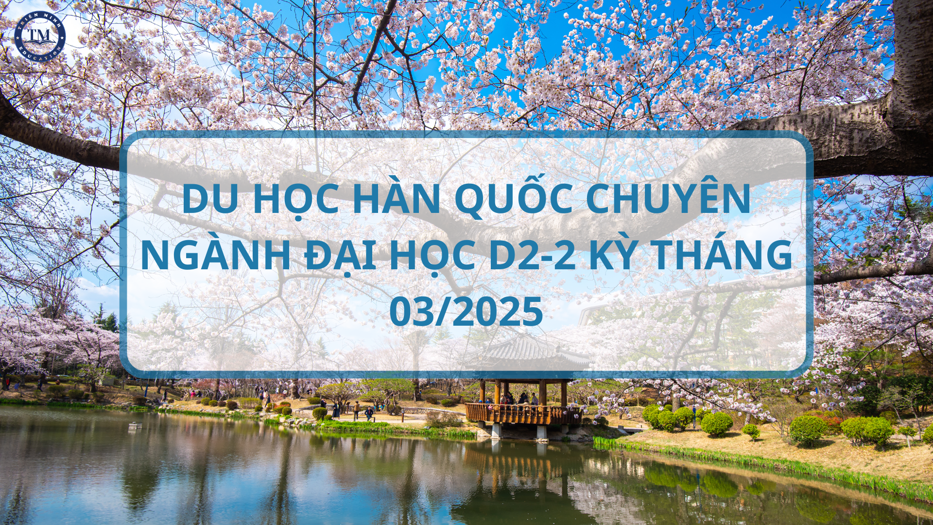 DU HỌC HÀN QUỐC CHUYÊN NGÀNH ĐẠI HỌC D2-2 KỲ THÁNG 03/2025