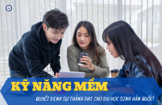 Kỹ năng mềm: Tài sản vô giá cho du học sinh Hàn Quốc!